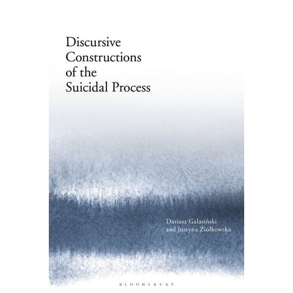 Discursive Constructions of the Suicidal Process, (Paperback)