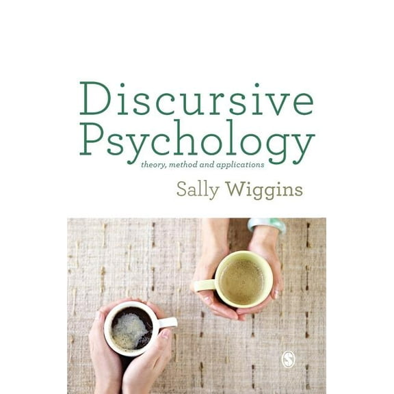 Discursive Psychology: Theory, Method and Applications, (Hardcover)