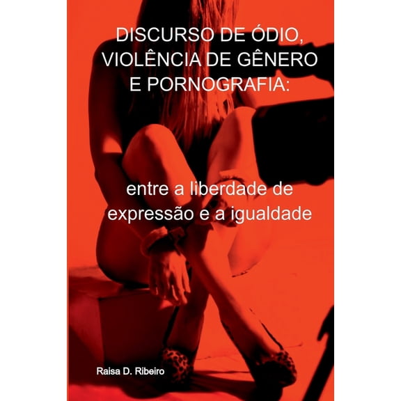 Discurso De dio, Violncia De Gnero E Pornografia, (Paperback)