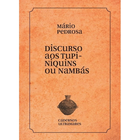 Discurso aos tupiniquins ou nambás, (Paperback)