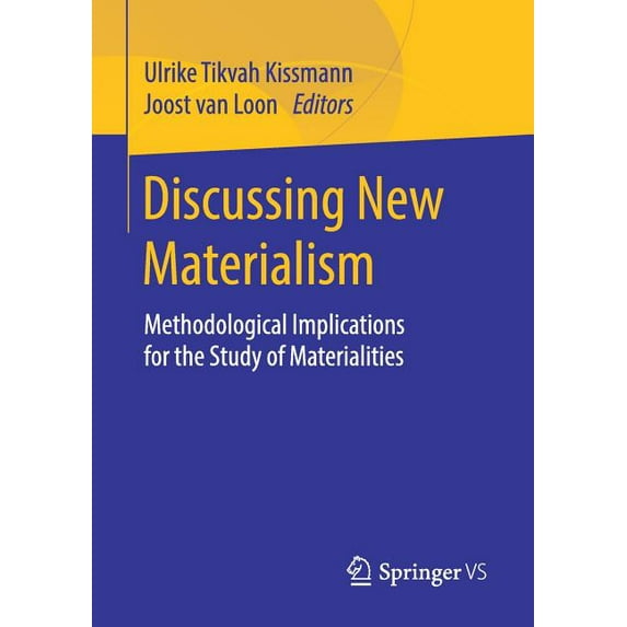 Discussing New Materialism: Methodological Implications for the Study of Materialities, (Paperback)