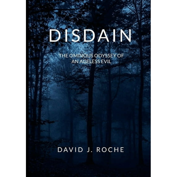 Disdain: The Ominous Odyssey of an Ageless Evil, (Paperback)