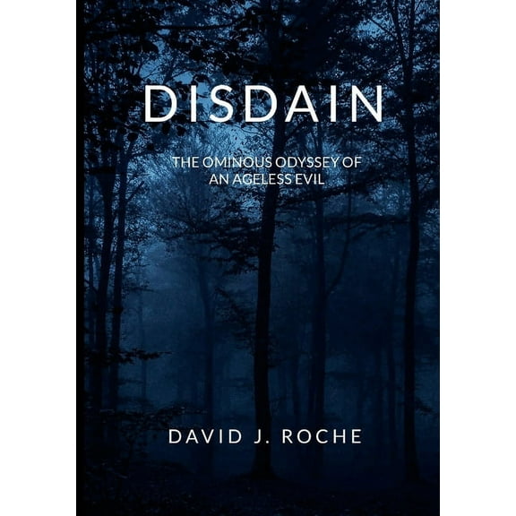 Disdain: The Ominous Odyssey of an Ageless Evil, (Paperback)