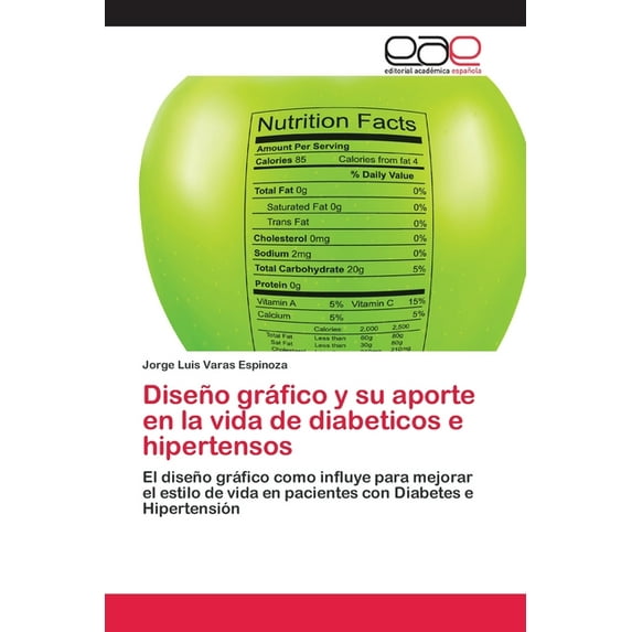 Diseño gráfico y su aporte en la vida de diabeticos e hipertensos (Paperback)