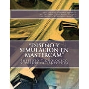 Tomo "Dise o y Simulacion en MasterCAM" Manual Pr ctico Paperback