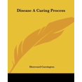 thumbnail image 1 of Disease A Curing Process Paperback 1425325270 9781425325275 Hereward Carrington, 1 of 1