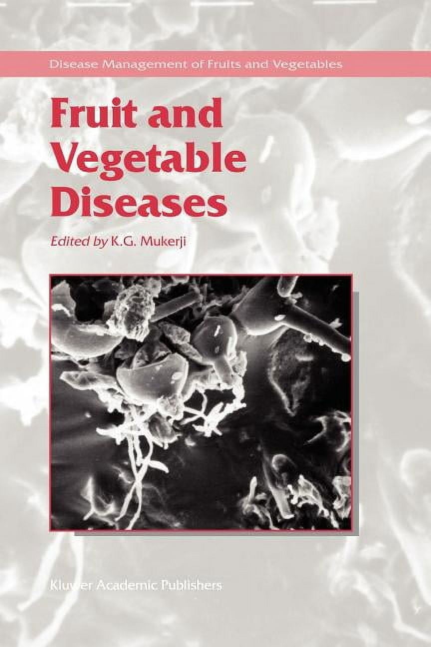 Disease Management of Fruits and Vegetables: Fruit and Vegetable ...