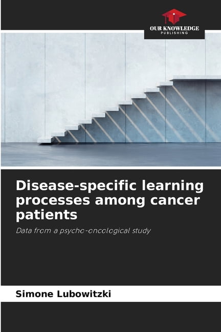 Disease-specific learning processes among cancer patients, (Paperback)