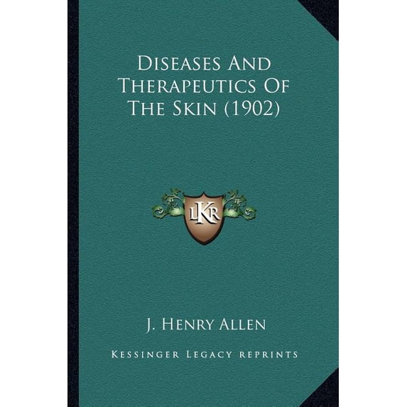 Diseases And Therapeutics Of The Skin (1902) (Paperback)