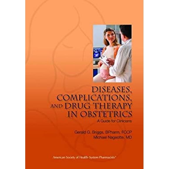 Pre-Owned Diseases, Complications, and Drug Therapy in Obstetrics: A Guide for Clinicians