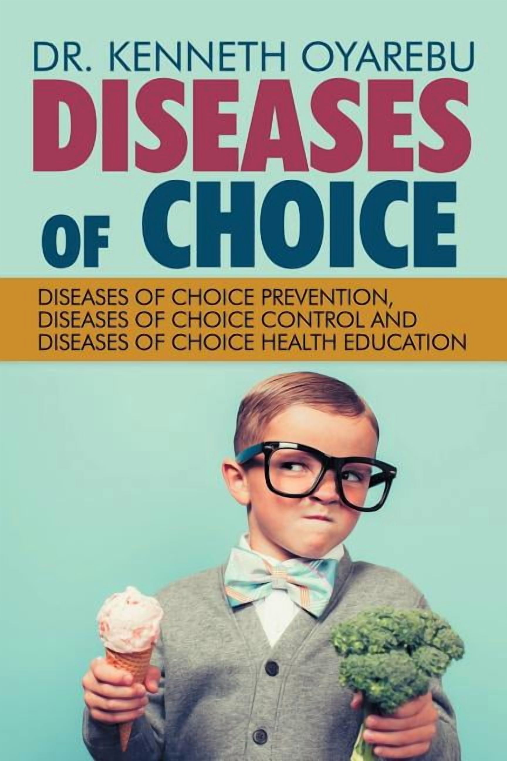 Diseases of Choice: Diseases of Choice Prevention, Diseases of Choice ...