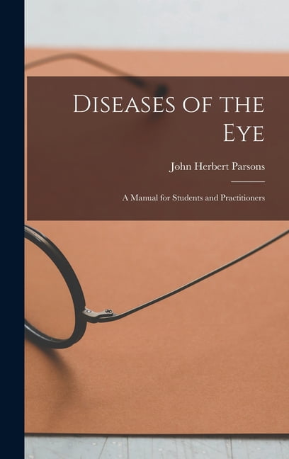 Diseases of the Eye: A Manual for Students and Practitioners (Hardcover)