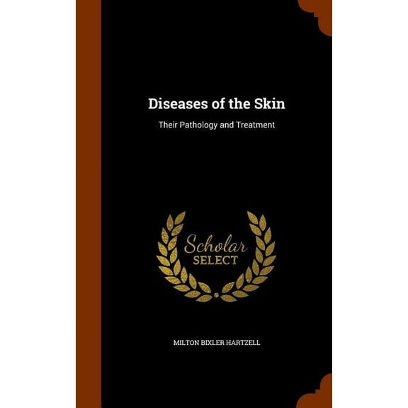 Diseases of the Skin : Their Pathology and Treatment (Hardcover)