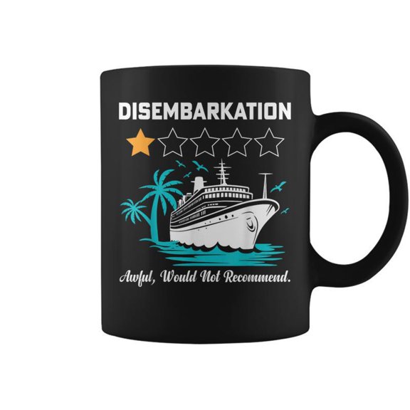 Disembarkation Awful Would Not Recommend Cruise Ship Coffee Mugs