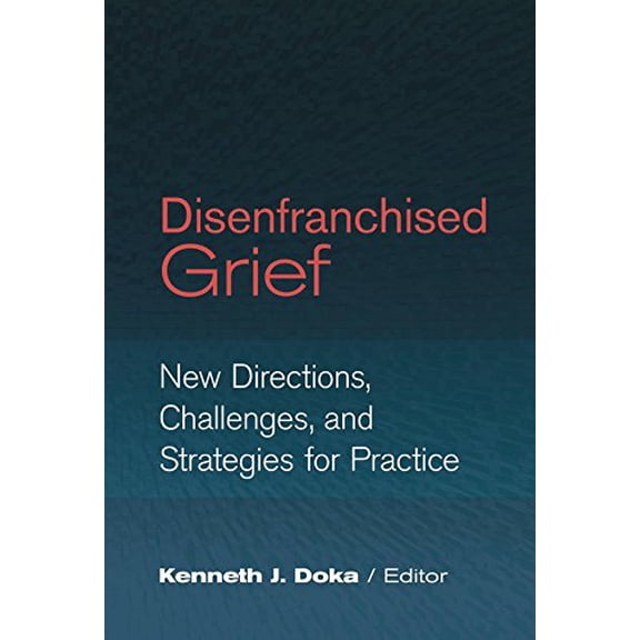 Pre-Owned Disenfranchised Grief: New Directions, Challenges, and Strategies for Practice (Paperback) 0878224270 9780878224272