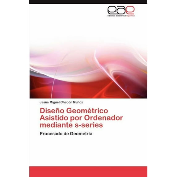Diseno Geometrico Asistido Por Ordenador Mediante S-Series (Paperback)