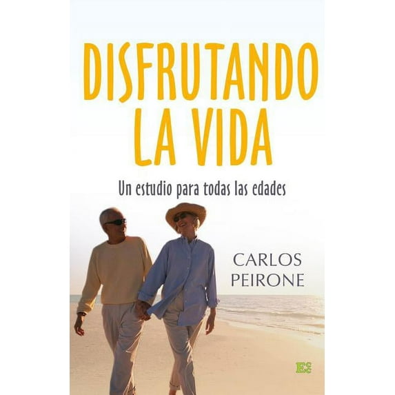 Disfrutando La Vida : Un Estudio Para Todas Las Edades