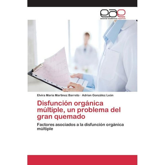 Disfunción orgánica múltiple, un problema del gran quemado (Paperback)