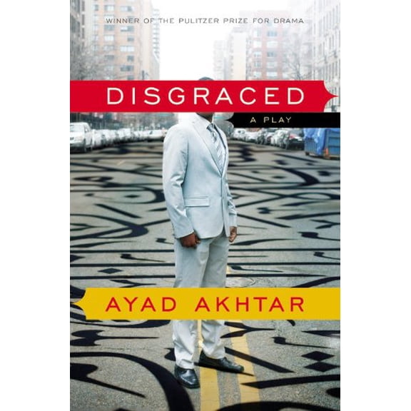 Pre-Owned Disgraced: A Play (Paperback) 0316324469 9780316324465