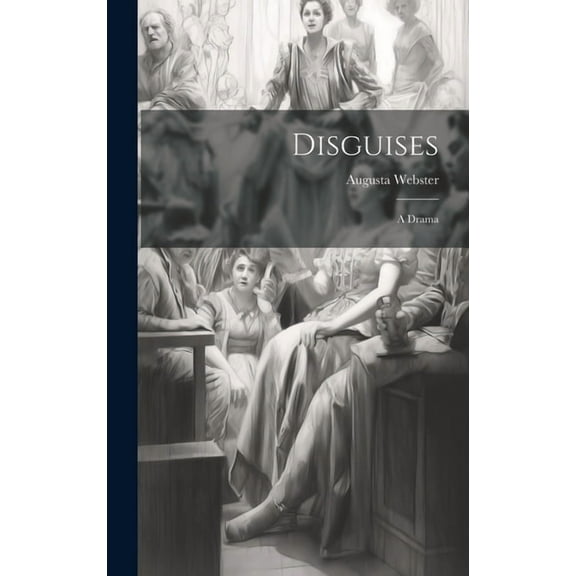 Disguises: A Drama (Hardcover)