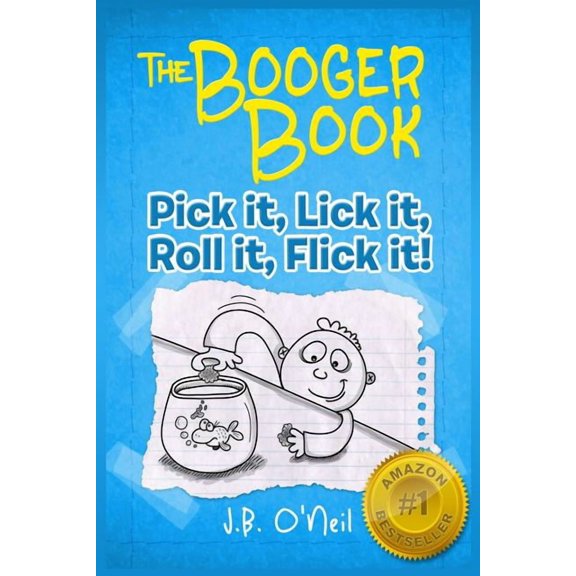 Disgusting Adventures of Milo Snotrocket The Booger Book: Pick It, Lick It, Roll It, Flick It, Book 1, (Paperback)