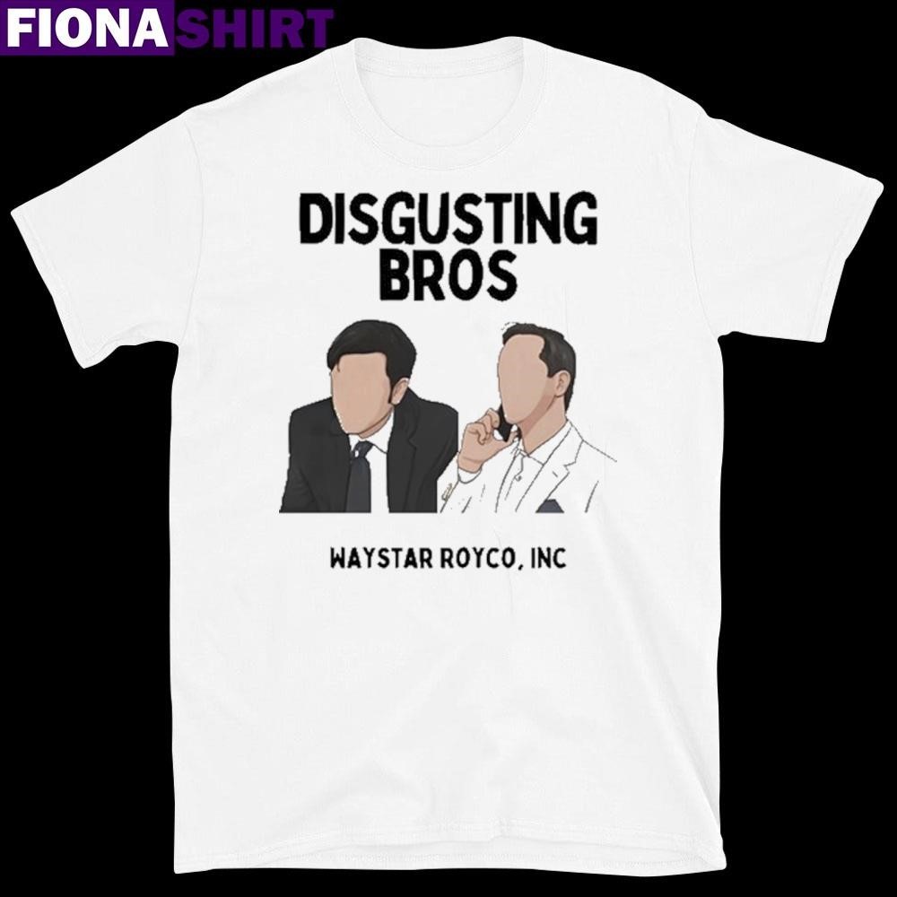 Disgusting Bros Waystar Royco Inc Shirt