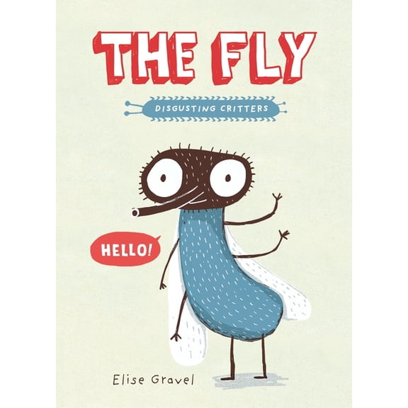 Disgusting Critters The Fly: The Disgusting Critters Series, (Paperback)