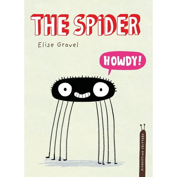 Disgusting Critters The Spider, (Hardcover)