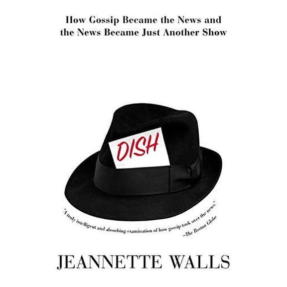 Pre-Owned Dish:: How Gossip Became the News and the News Became Just Another Show (Paperback) 038081045X 9780380810451