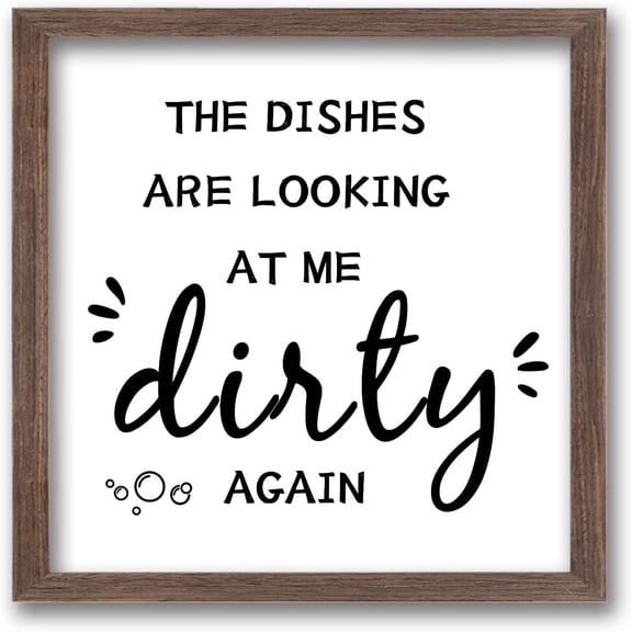 The Dishes are Looking at Me Dirty Again Art Sign Solid Wood Kitchen Sign with Arylic Layer 7x7 Inch Funny Kitchen Wall Art Large Hangable Wooden Frame for Kitchen Decor
