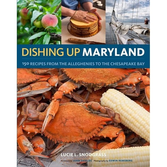 Pre-Owned Dishing Up Maryland: 150 Recipes from the Alleghenies to Chesapeake Bay Paperback Lucie Snodgrass