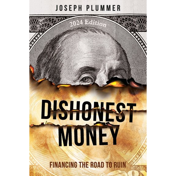 Dishonest Money: Financing the Road to Ruin, (Paperback)