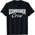 thumbnail image 1 of Dishwasher Crew Funny Dishwashing Gift T-Shirt, 1 of 4
