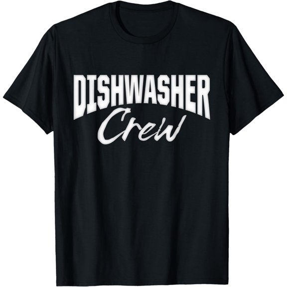 Dishwasher Crew Funny Dishwashing Gift T-Shirt