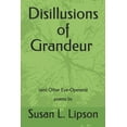 thumbnail image 1 of Disillusions of Grandeur--and Other Eye-Openers: poems by, (Paperback), 1 of 1