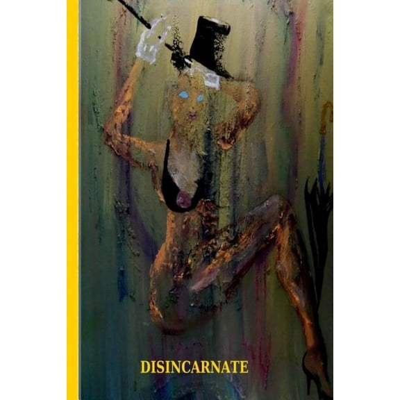 Disincarnate Paperback 1985131919 9781985131910 Mr. Jeffrey Todd Chauvin