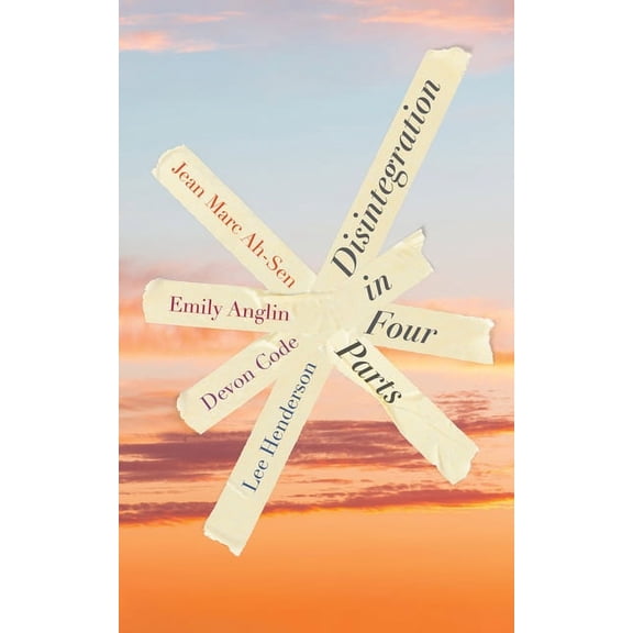 Disintegration in Four Parts (Paperback) by Jean Marc Ah-Sen, Emily Anglin, Devon Code