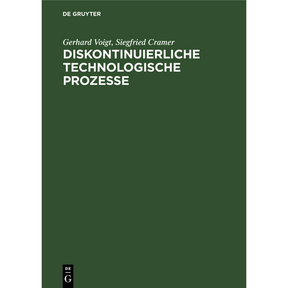 Diskontinuierliche Technologische Prozesse: Grundlagen, Analyse, Modellierung, Steuerung, (Hardcover)