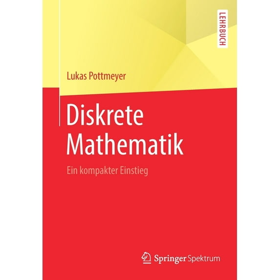 Diskrete Mathematik: Ein Kompakter Einstieg, (Paperback)