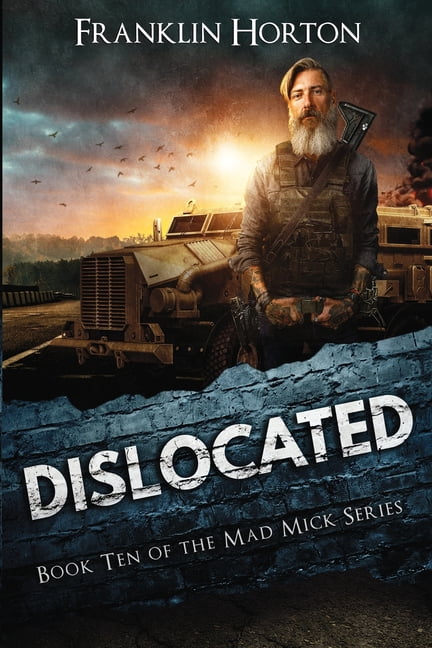Dislocated: Book Ten in the Mad Mick Series, (Paperback)