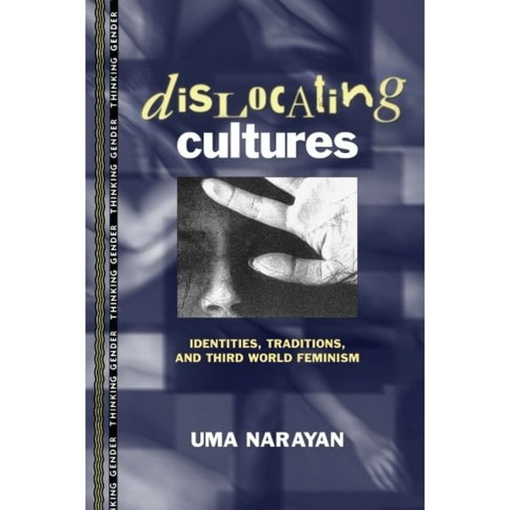 Pre-Owned Dislocating Cultures: Identities, Traditions, and Third World Feminism (Paperback) 0415914191 9780415914192