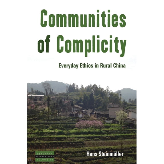 Dislocations Communities of Complicity: Everyday Ethics in Rural China, Book 10, (Paperback)