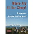 thumbnail image 1 of Dislocations Where Are All Our Sheep?: Kyrgyzstan, A Global Political Area, Book 16, (Hardcover), 1 of 1