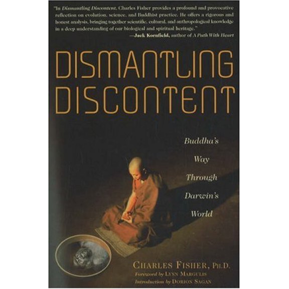 Pre-Owned Dismantling Discontent: Buddha's Way Through Darwin's World (Paperback) 1600700322 9781600700323