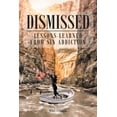 thumbnail image 1 of Dismissed: Lessons Learned from Sin Addiction, (Paperback), 1 of 1