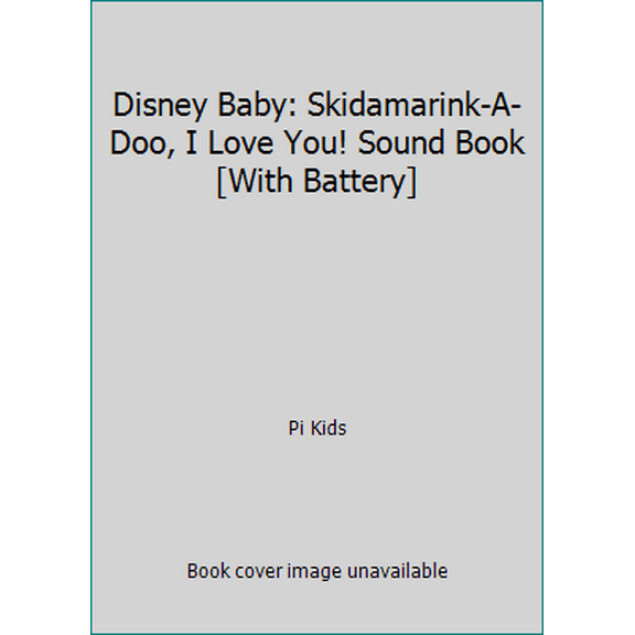 Pre-Owned Disney Baby Mickey and Minnie Mouse - Skidamarink-a-Doo, I love You! Sing-a-Long Sound Book - PI Kids (Play-A-Song) (Unknown) 1503730697 9781503730694