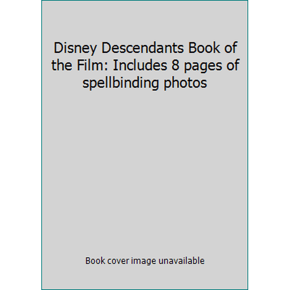 Pre-Owned Disney Descendants Book of the Film: Includes 8 pages of spellbinding photos (Paperback) 1474809529 9781474809528