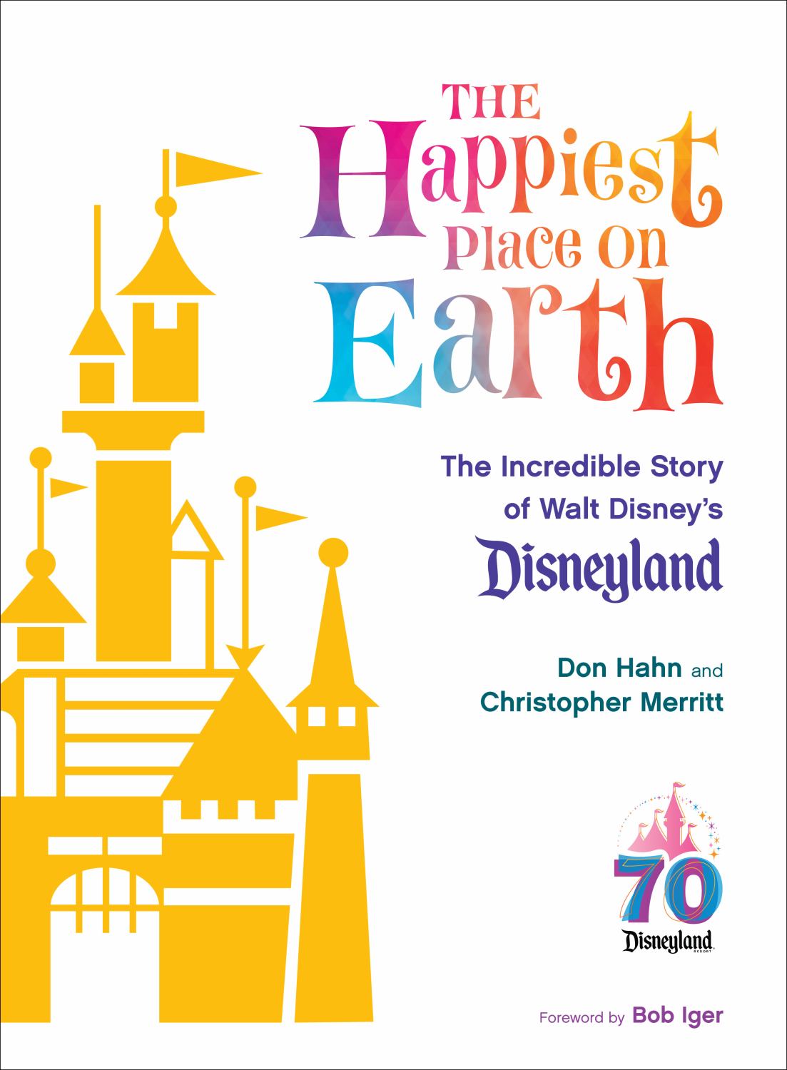 The Happiest Place on Earth: The Incredible Story of Walt Disney's