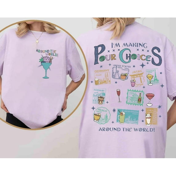 Disney Epcot I'm making a Pour Choice Around The World Comfort Colors T-Shirt, Disney Drinking Around The World, WDW Epcot World Tour Matching Shirt,Orchid Color,Size M