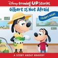 thumbnail image 1 of Pre-Owned Disney Growing Up Stories: Gilbert Is Not Afraid a Story about Bravery (Paperback) 1503754960 9781503754966, 1 of 1
